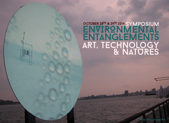 Symposium « Environmental Entanglements – Art, Technology and Natures »