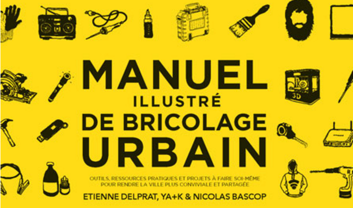 Manuel illustré de bricolage urbain