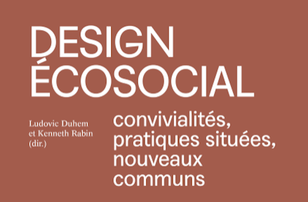 Design écosocial : convivialités, pratiques situées & nouveaux communs